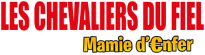 Les Chevaliers du Fiel : Mamie d'enfer