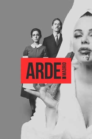 Poster Arde Madrid Season 1 Episode 1 2018