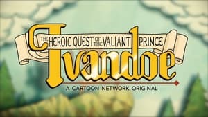 poster The Heroic Quest of the Valiant Prince Ivandoe