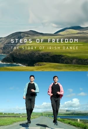 Steps of Freedom: The Story of Irish Dance 2022