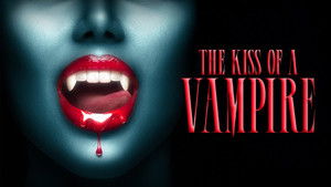 The Kiss of A Vampire (2025)
