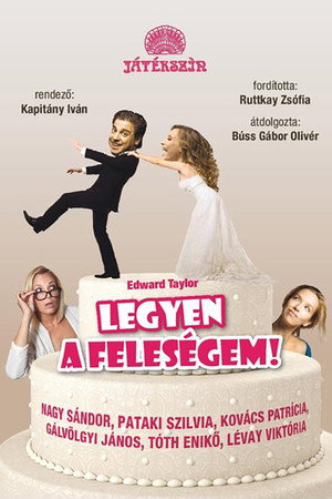 Legyen a Feleségem!