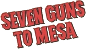 Seven Guns to Mesa