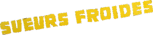 Sueurs froides