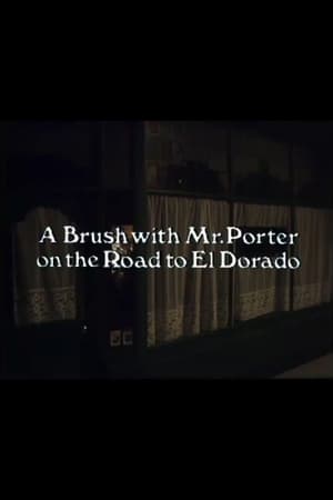 Poster di A Brush with Mr. Porter on the Road to El Dorado