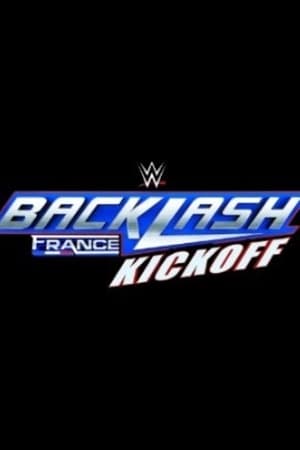 WWE Backlash France Kickoff 2024 2024