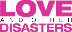 Love and Other Disasters