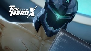 To Be Hero X Episódio 07