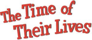 The Time of Their Lives