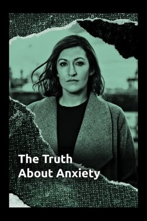 The Truth About Anxiety film complet