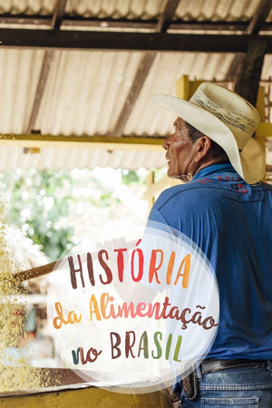 A História da Alimentação no Brasil