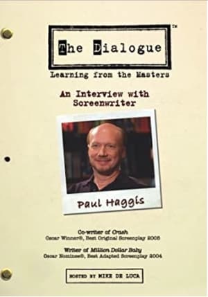 Poster The Dialogue: An Interview with Screenwriter Paul Haggis (2006)