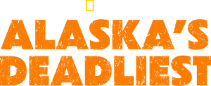 Alaska's Deadliest