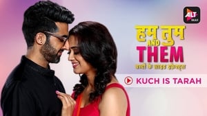 [18+] Hum Tum and Them (2019) Season 01 Hindi Download & Watch Online HDRip 480p & 720p [Complete]
