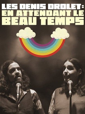 Les Denis Drolets: En Attendant le Beau Temps 5