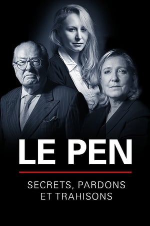 Image Le Pen : Secrets, pardons et trahisons