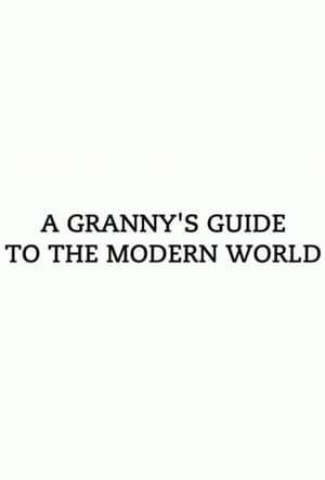 A Granny's Guide to the Modern World poster