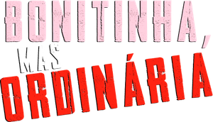 Bonitinha, Mas Ordinária