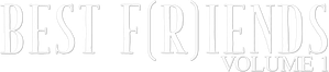 Best F(r)iends: Volume 1