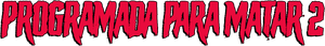 Programada Para Matar 2 — Logos 1