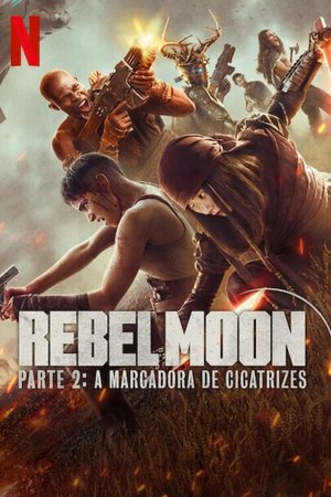 Assistir Rebel Moon – Parte 2: A Marcadora de Cicatrizes Online em HD