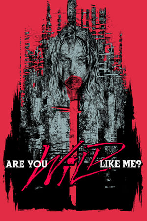 Poster Are You Wild Like Me? (2018)