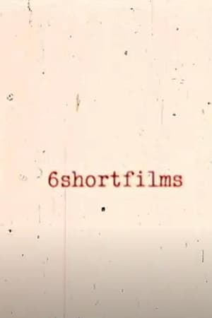 6shortfilms film complet