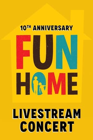 Poster Fun Home: 10th Anniversary Reunion Concert 2024