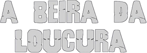 À Beira da Loucura
