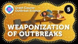 Crash Course Outbreak Science The Weaponization of Outbreaks