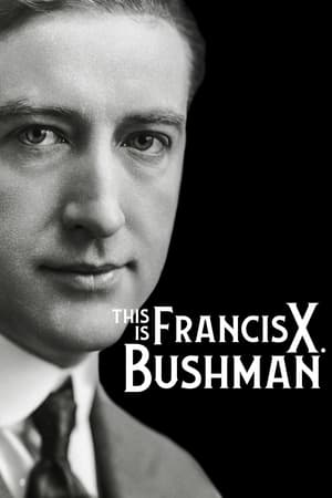 Poster This Is Francis X. Bushman (2021)