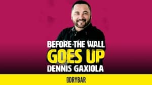 Dry Bar Comedy Dennis Gaxiola: Before The Wall Goes Up