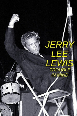 Jerry Lee Lewis: Trouble in Mind 7