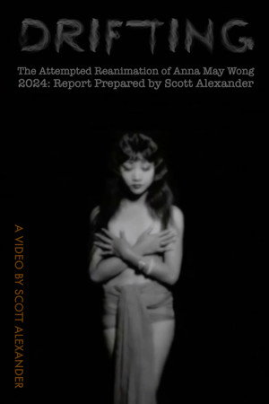 Drifting (The Attempted Reanimation of Anna May Wong)