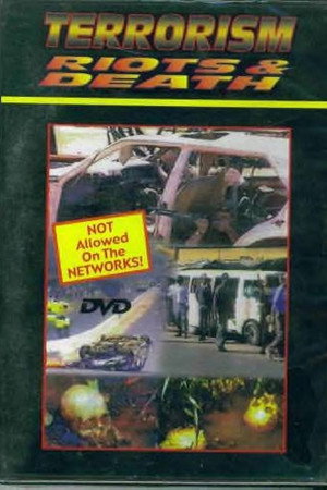 Terrorism, Riots & Death
