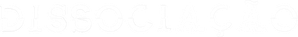 Dissociação — Logos 2