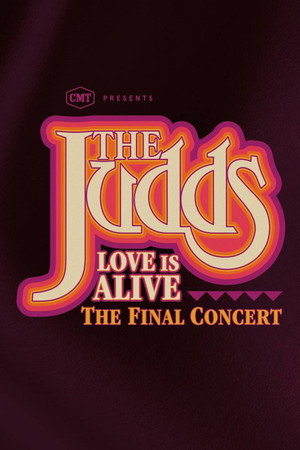 The Judds: Love Is Alive - The Final Concert