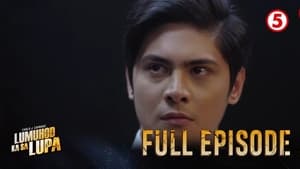 Lumuhod Ka Sa Lupa: Season 1 Full Episode 18