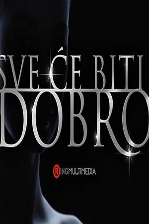 pelicula Sve će biti dobro (2009)