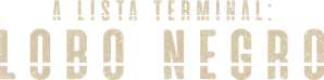 A Lista Terminal: Lobo Negro