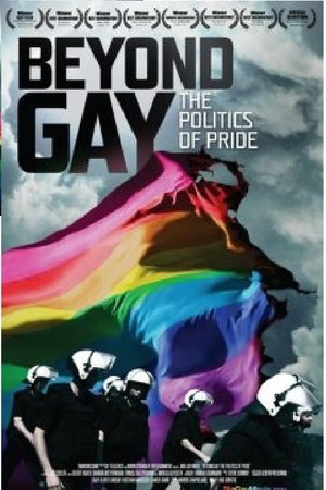 Beyond Gay: The Politics of Pride Beyond Gay: The Politics of Pride