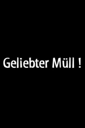 Image Geliebter Müll!