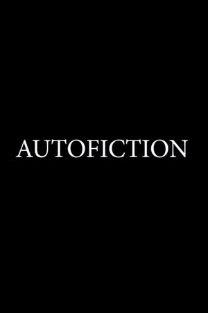 Autofiction: A Short Film 4