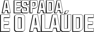 A Espada e o Alaúde — Logos 1