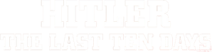 Hitler: The Last Ten Days