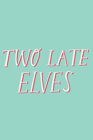 Poster Two Late Elves (2018)