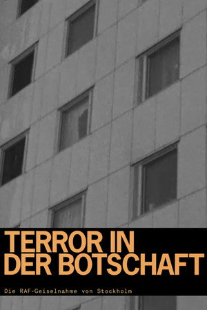 Terror in der Botschaft. Die RAF-Geiselnahme von Stockholm