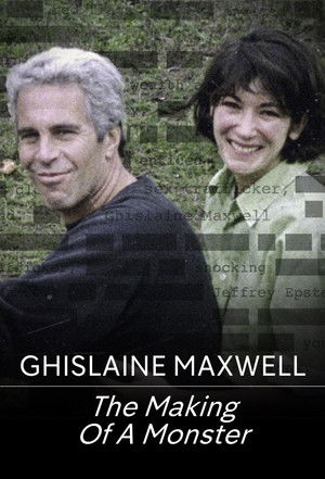 Ghislaine Maxwell: The Making of a Monster