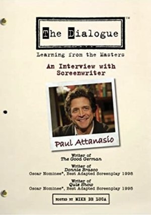 The Dialogue: An Interview with Screenwriter Paul Attanasio 2007