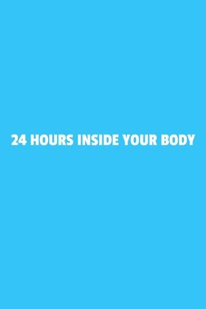 Poster 24 Hours Inside Your Body Season 1 Episode 1 2017